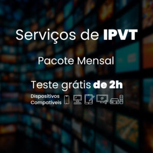 Serviços de IPTV Mensal